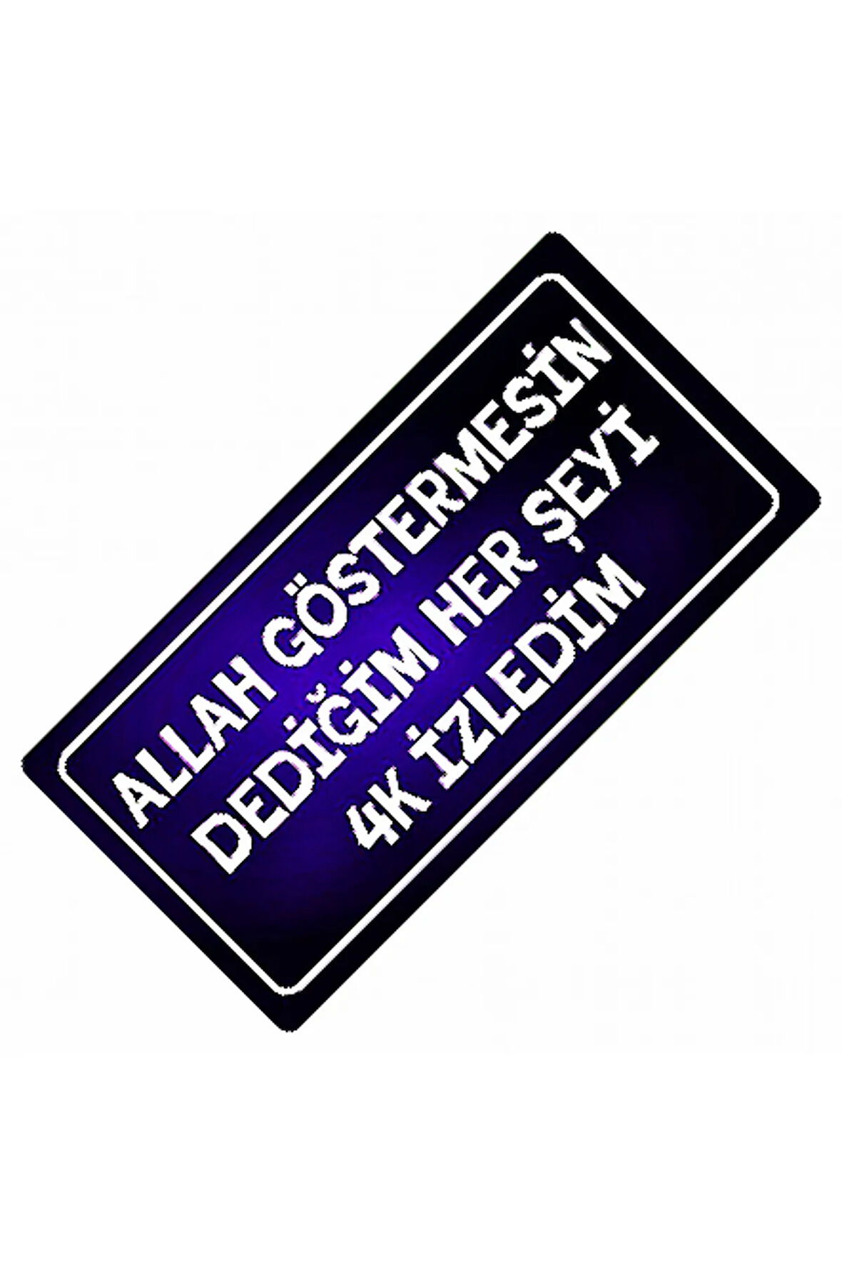 Allah Göstermesin Yazılı Sök-Tak-Pratik Vantuzlu  Dekor Plaka