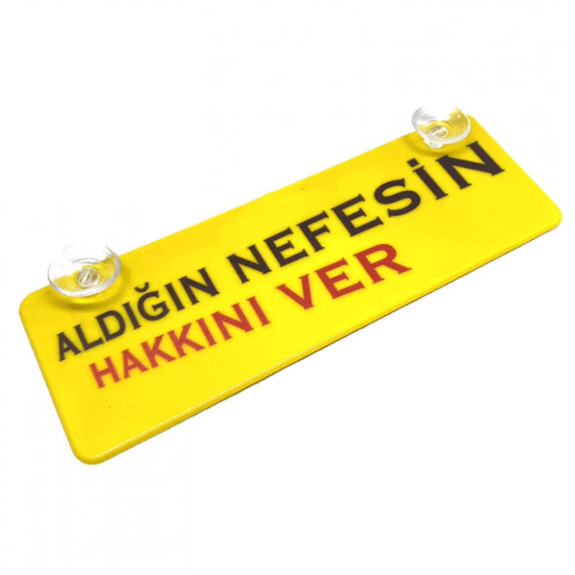 Aldığın Nefesin Hakkını Ver Yazılı Sarı Dekor Plaka Vantuzlu