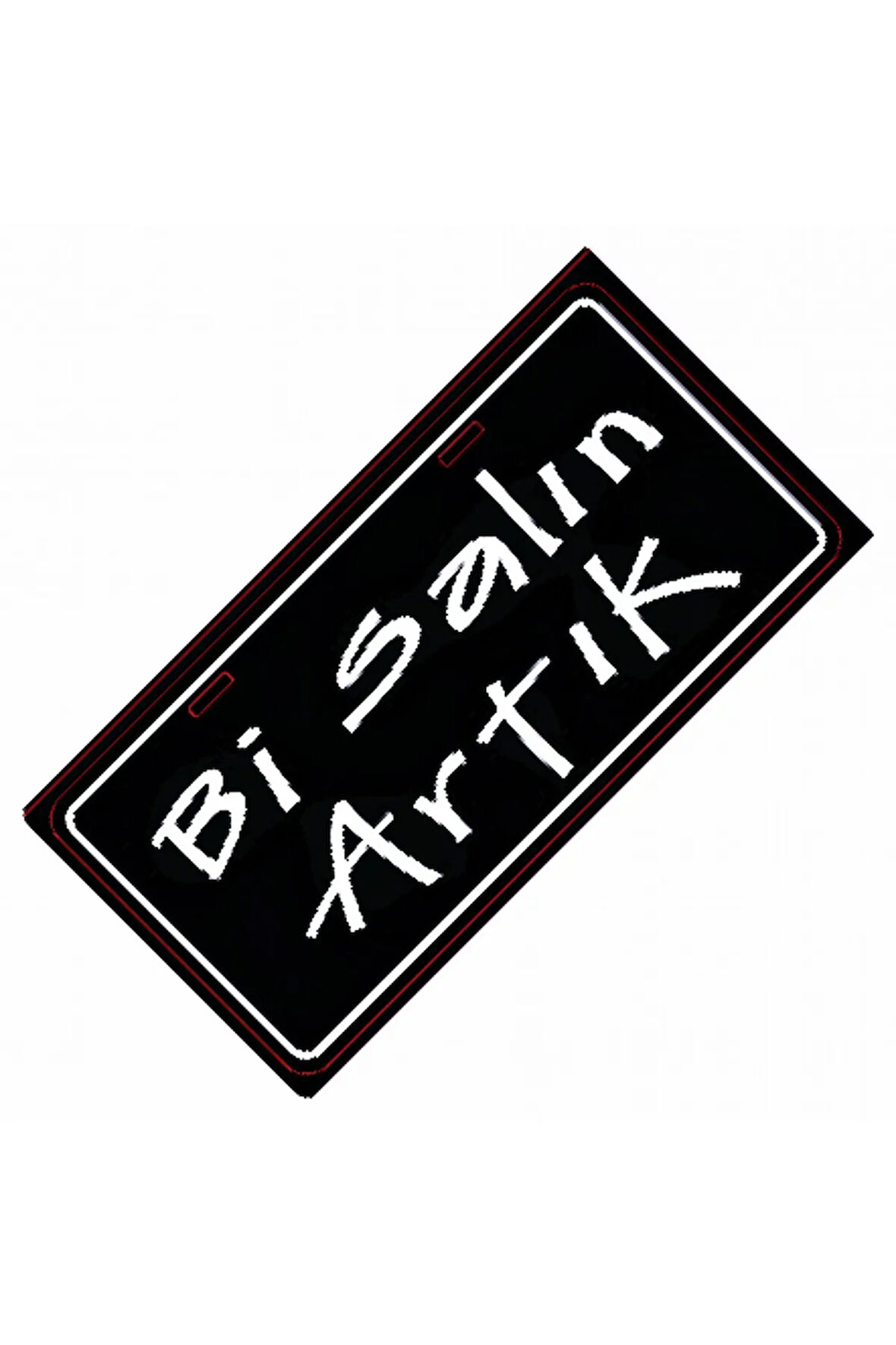 Bi Salın Yazılı Sök-Tak-Pratik Vantuzlu Yeni Nesil Dekor Plaka