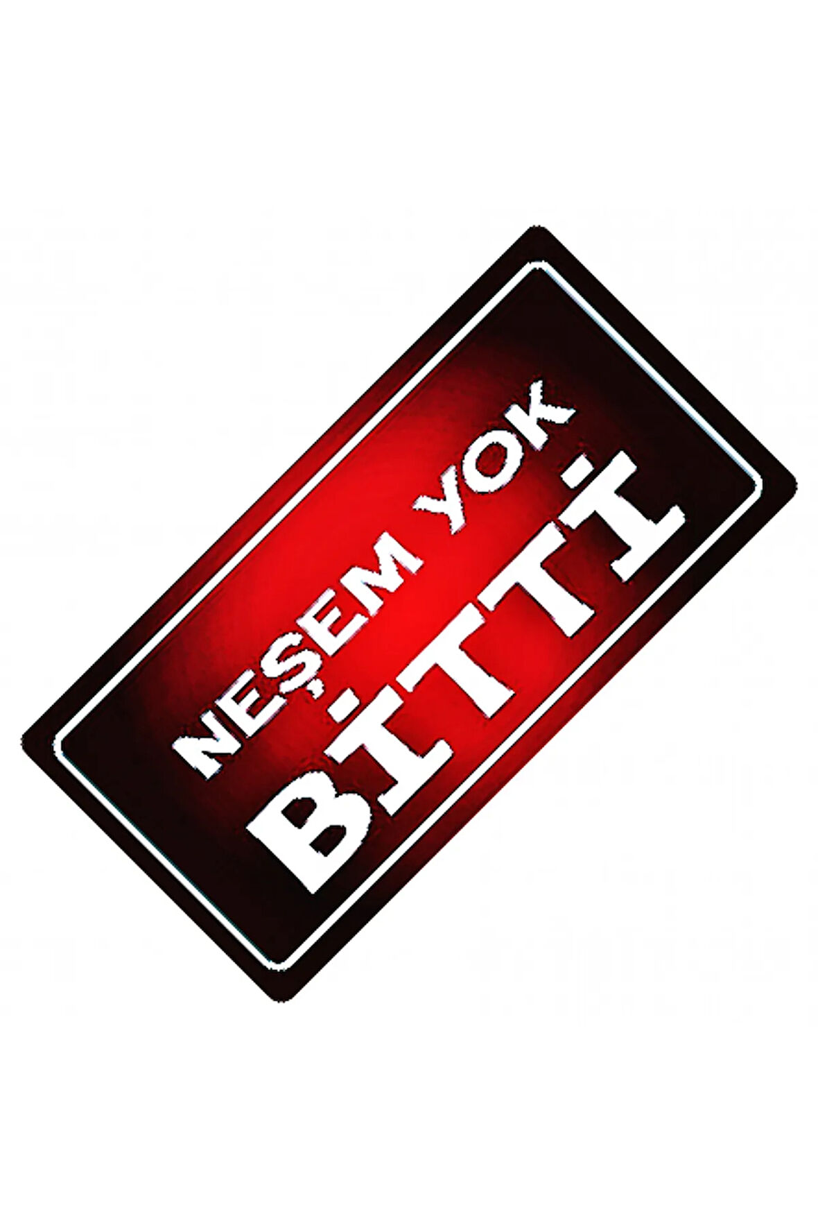 Neşem Bitti Yok Yazılı Sök-Tak-Pratik Vantuzlu Dekor Plaka
