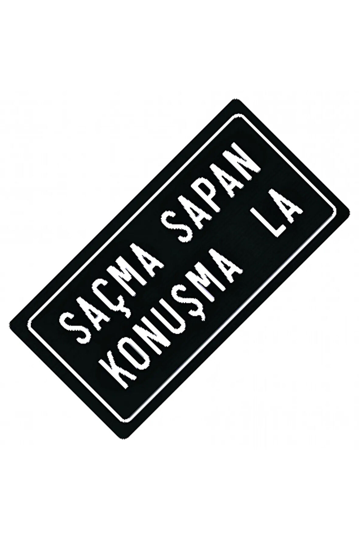 Saçma Sapan Konuşma La Yazılı Sök-Tak-Pratik Dekor Plaka