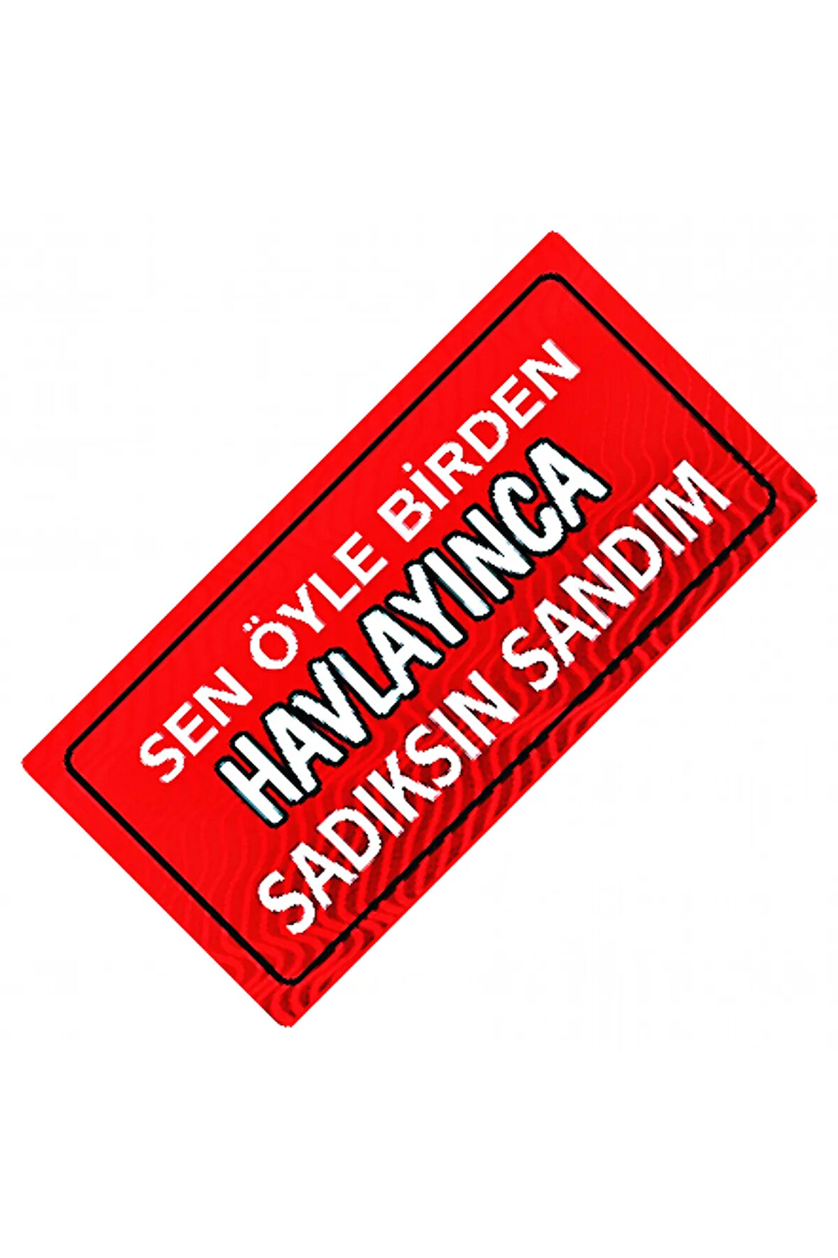 Sen Öyle Birden Yazılı PostSök-Tak Pratik Dekor Plaka