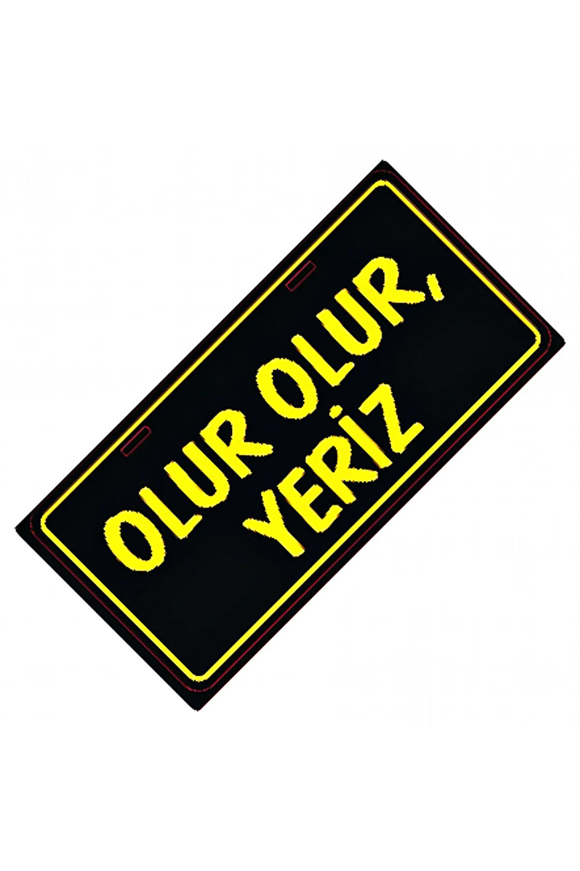 Olur Olur Yeriz Yazılı Sök-Tak-Pratik Vantuzlu  Dekor Plaka