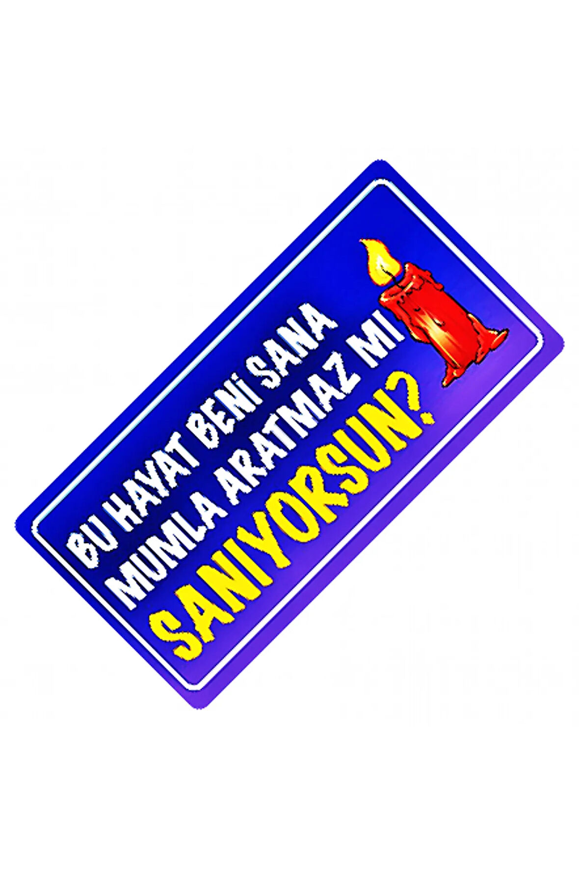 Mum Yazılı Sök-Tak-Pratik Vantuzlu Yeni Nesil Dekor Plaka
