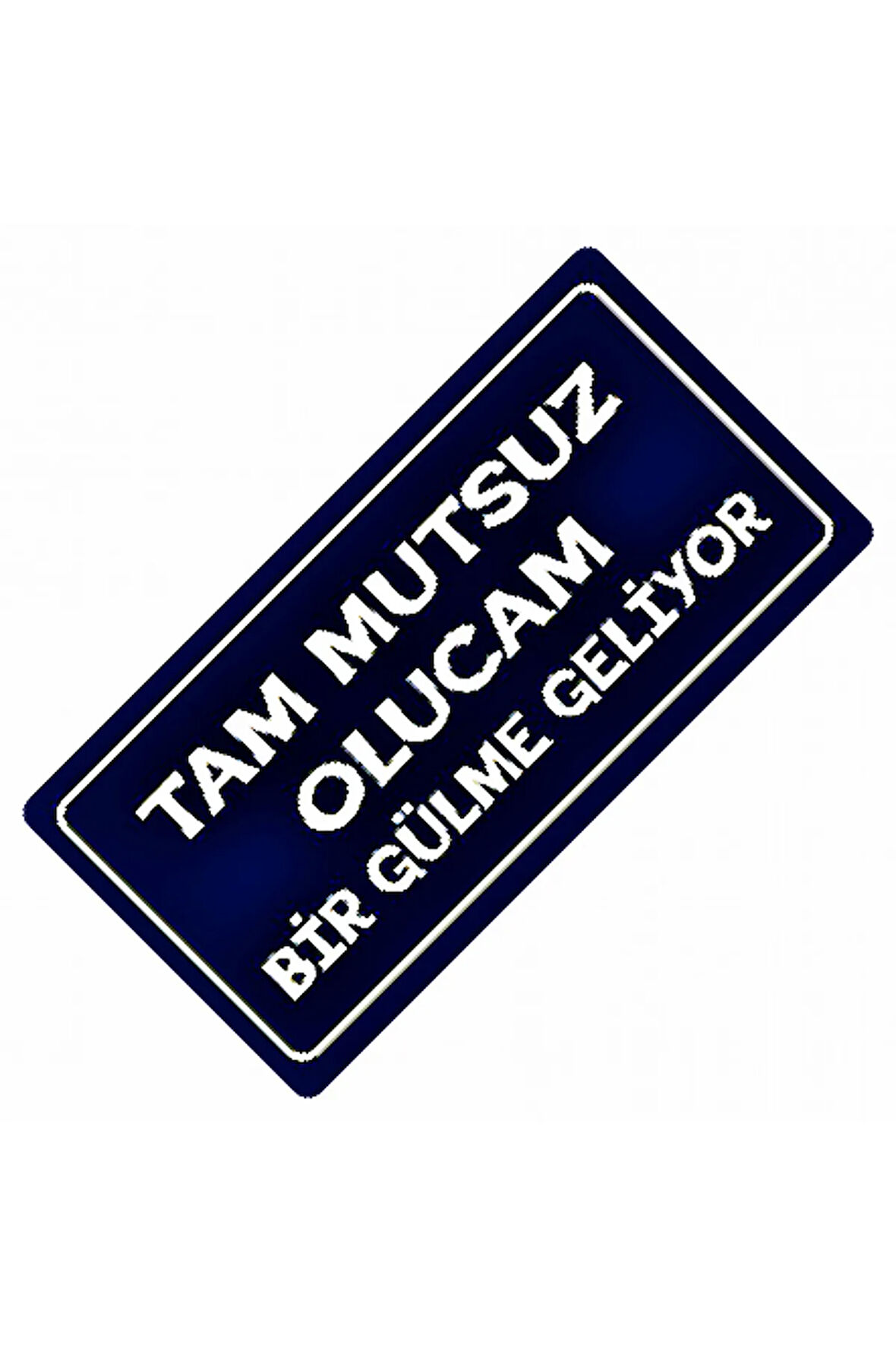 Bir Gülme Gelyor Yazılı Sök-Tak-Pratik Vantuzlu  Dekor Plaka