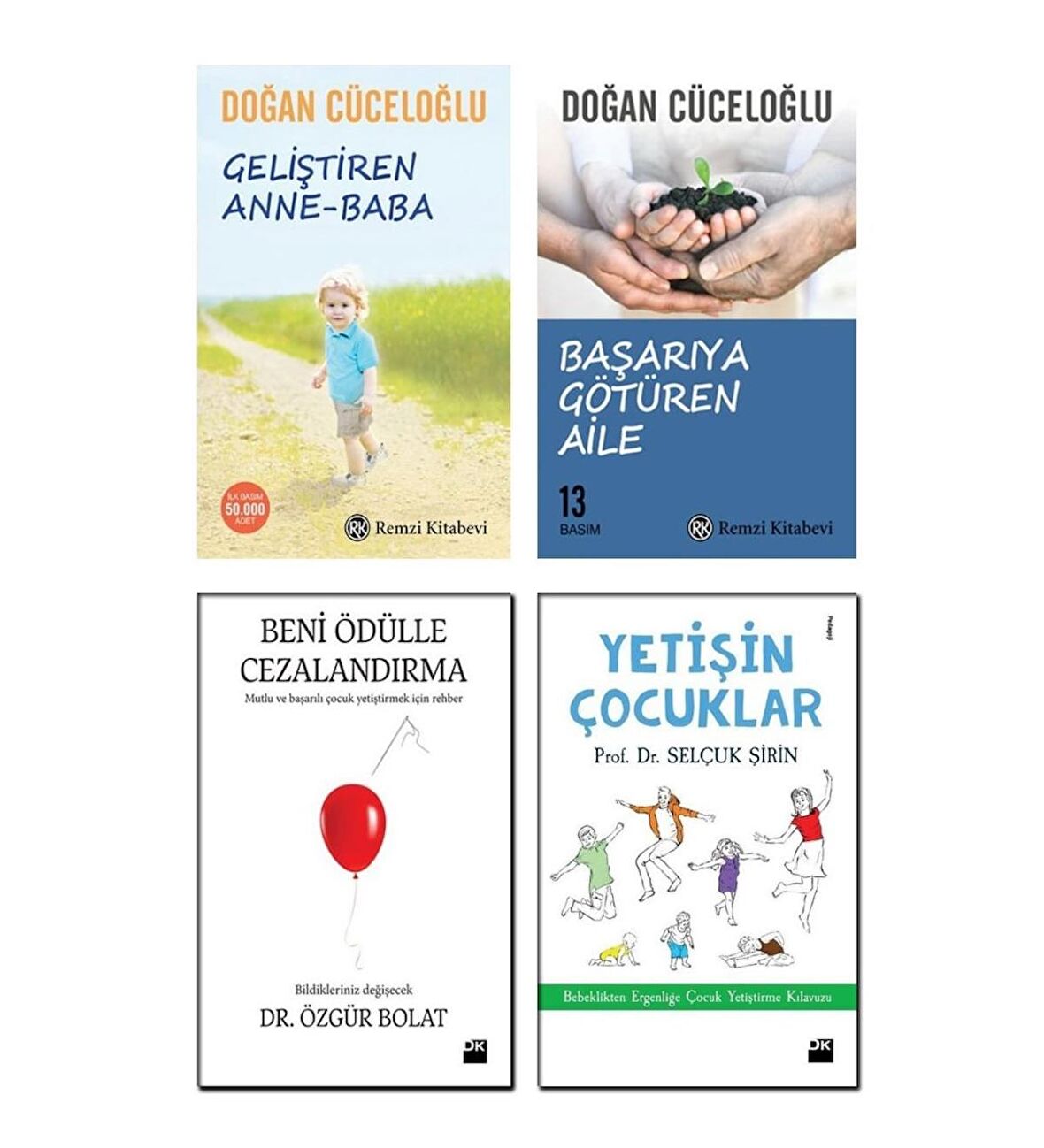 Geliştiren Anne Baba - Başarıya Götüren Aile - Doğan Cüceloğlu + Beni Ödülle Cezalandırma - Özgür Bolat + Yetişin Çocuklar - Selçuk Şirin