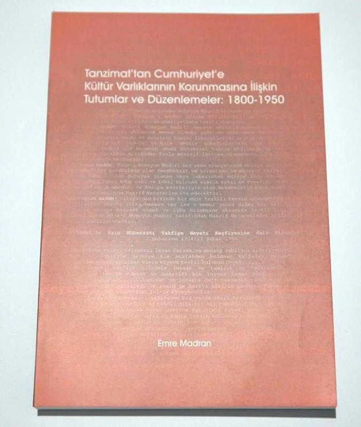 Tanzimat'tan Cumhuriyet'e Kültür Varlıklarının Korunmasına İlişkin Tutumlar ve Düzenlemeler: 1800-1950