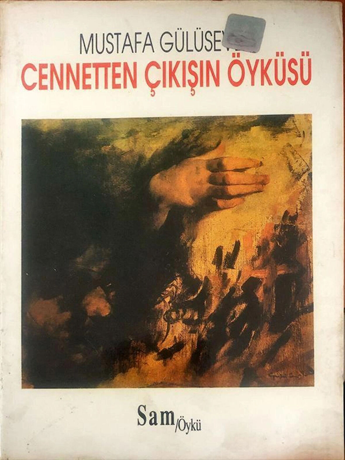CENNETTEN ÇIKIŞIN ÖYKÜSÜ MUSTAFA GÜLÜSEVER SAM YAYINLARI