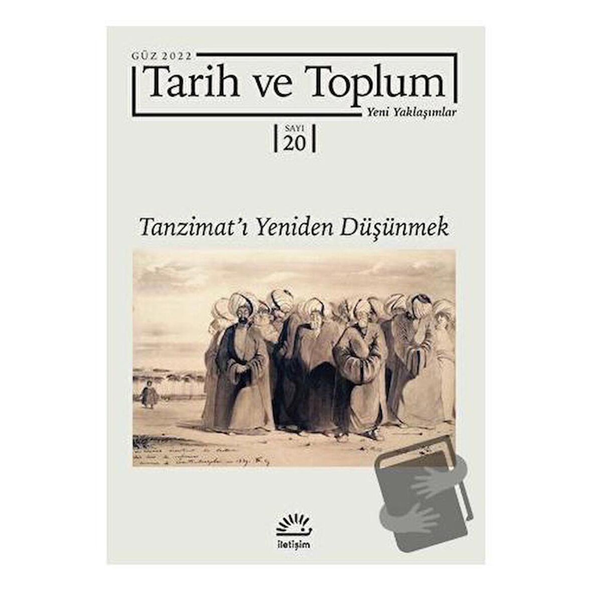 Tarih ve Toplum Yeni Yaklaşımlar Sayı: 20 - Güz 2022