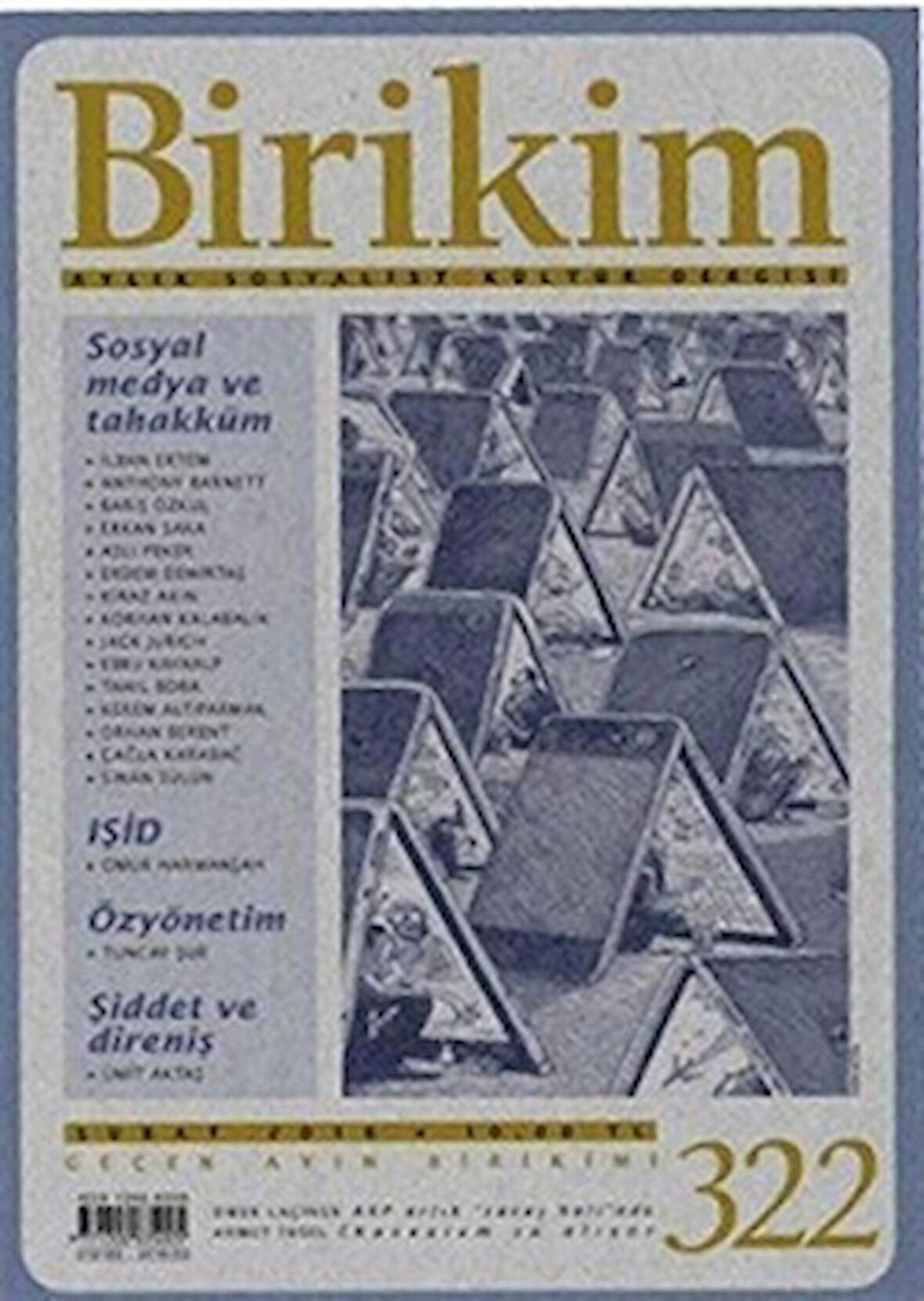 Birikim Aylık Sosyalist Kültür Dergisi Sayı: 322 Şubat 2016