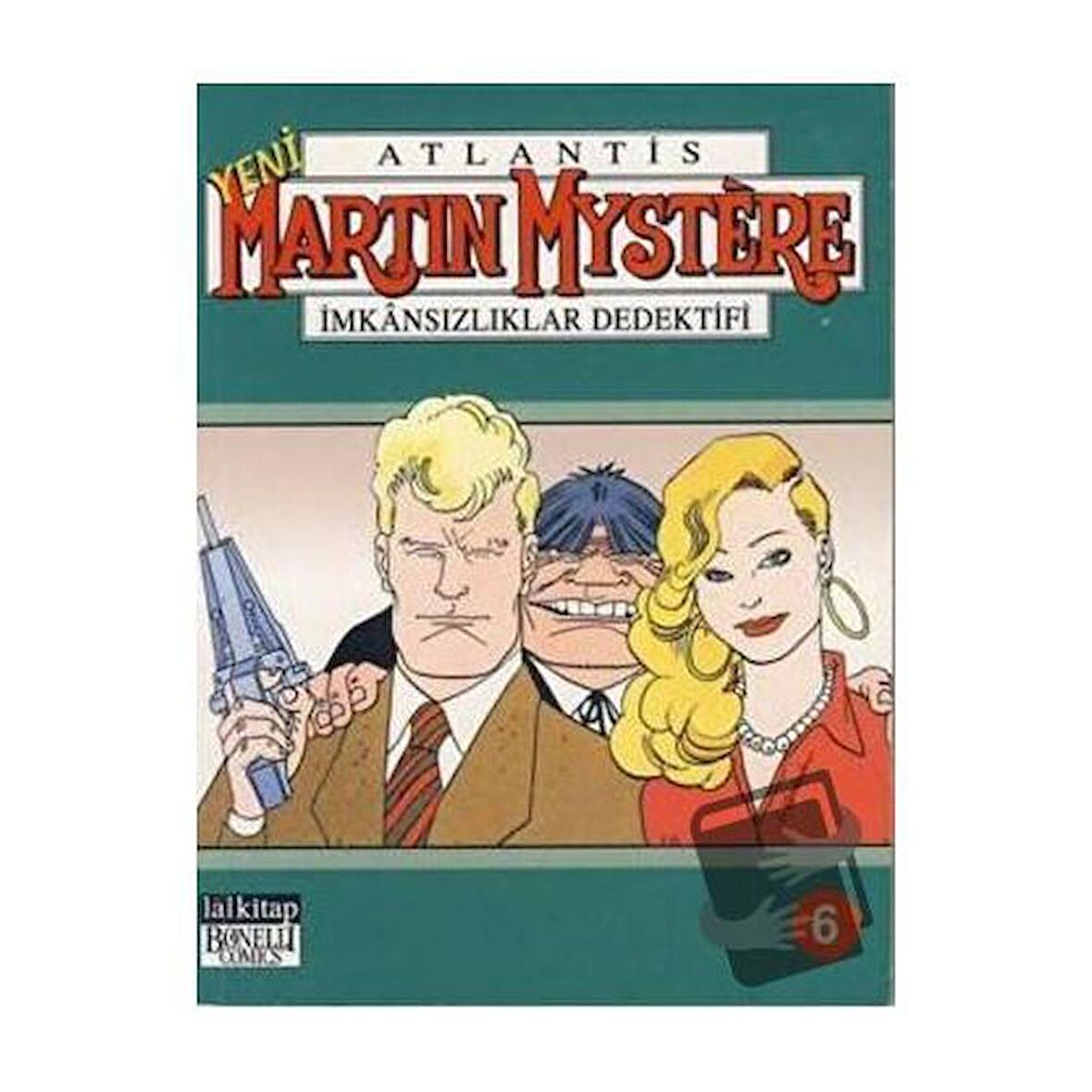Yeni Atlantis Martin Mystere Cilt: 6 İmkansızlıklar Dedektifi