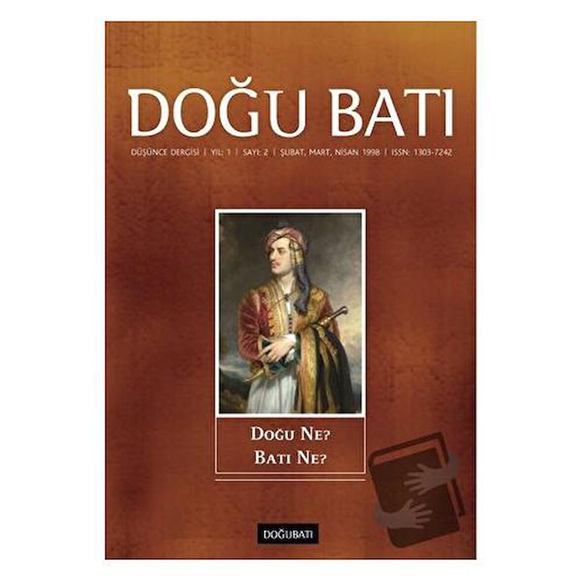 Doğu Batı Düşünce Dergisi Yıl: 1 Sayı: 2 - Doğu Ne? Batı Ne?