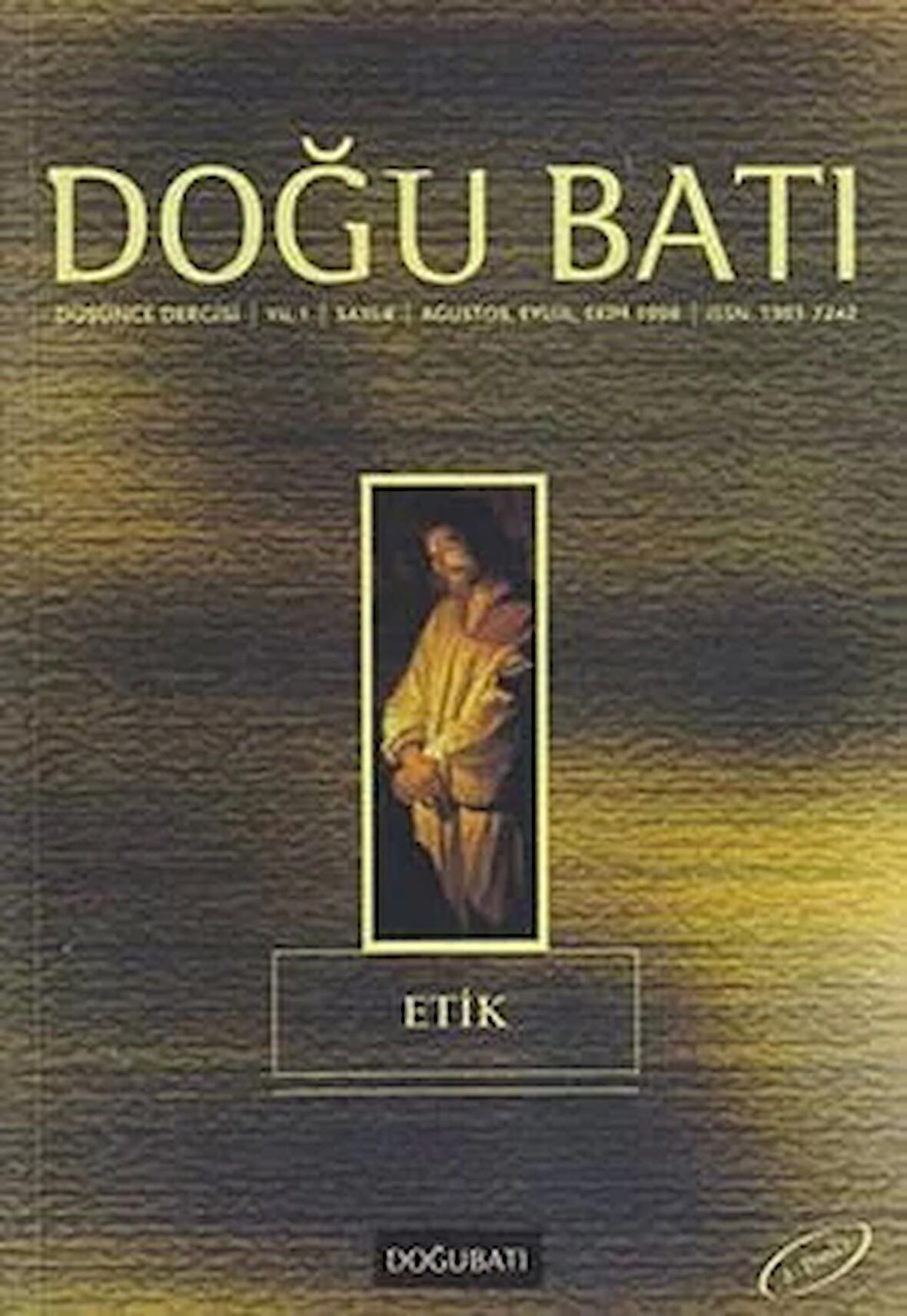 Doğu Batı Düşünce Dergisi Yıl: 1 Sayı: 4 - Etik