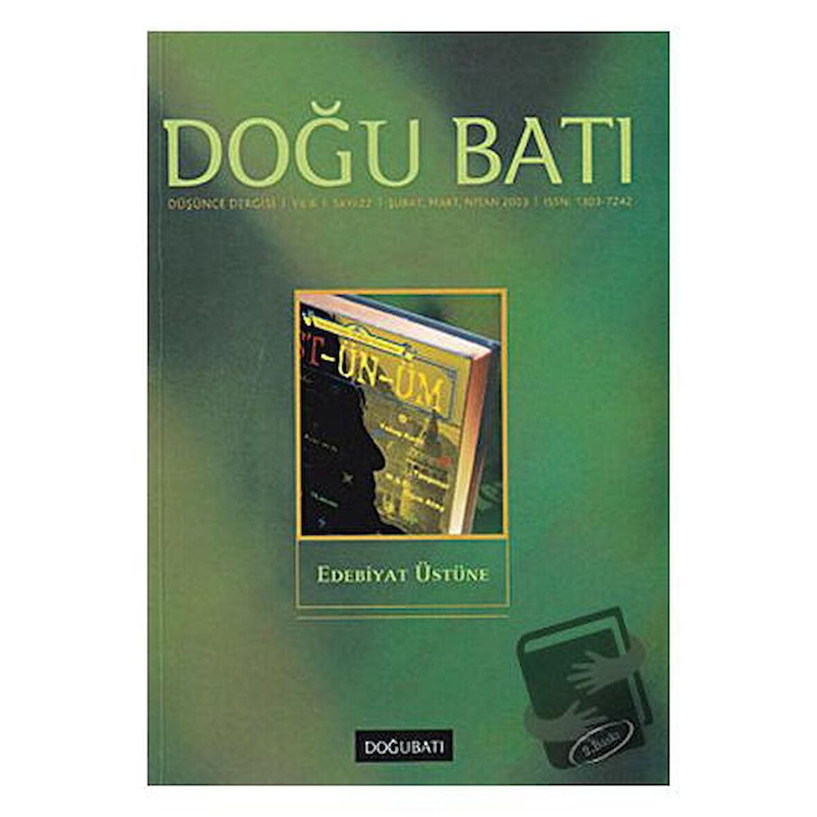 Doğu Batı Düşünce Dergisi Yıl: 6 Sayı: 22 - Edebiyat Üstüne