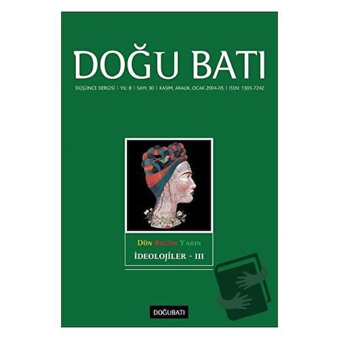 Doğu Batı Düşünce Dergisi Yıl: 8 Sayı: 30 - İdeolojiler - 3