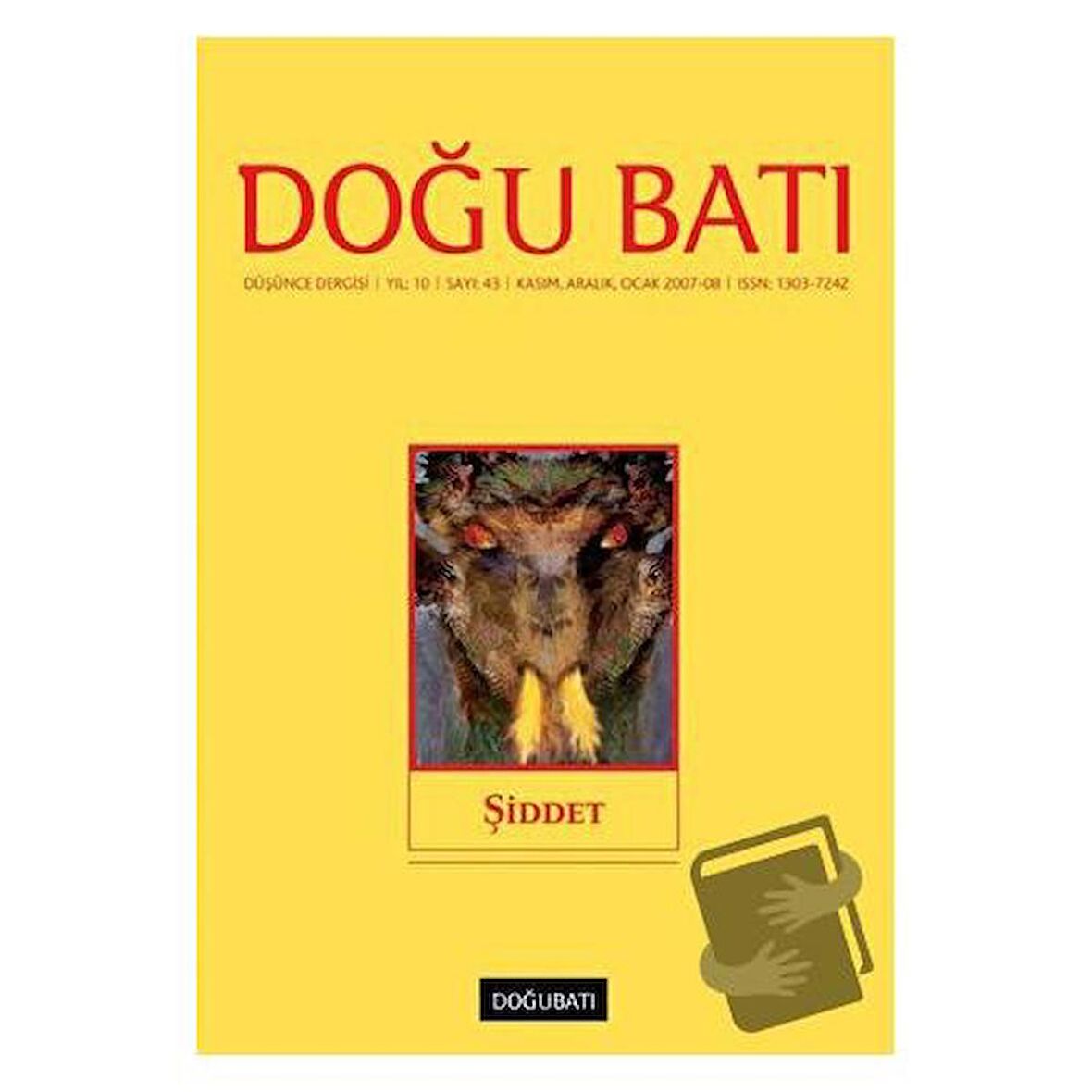 Doğu Batı Düşünce Dergisi Yıl: 10 Sayı: 43 - Şiddet