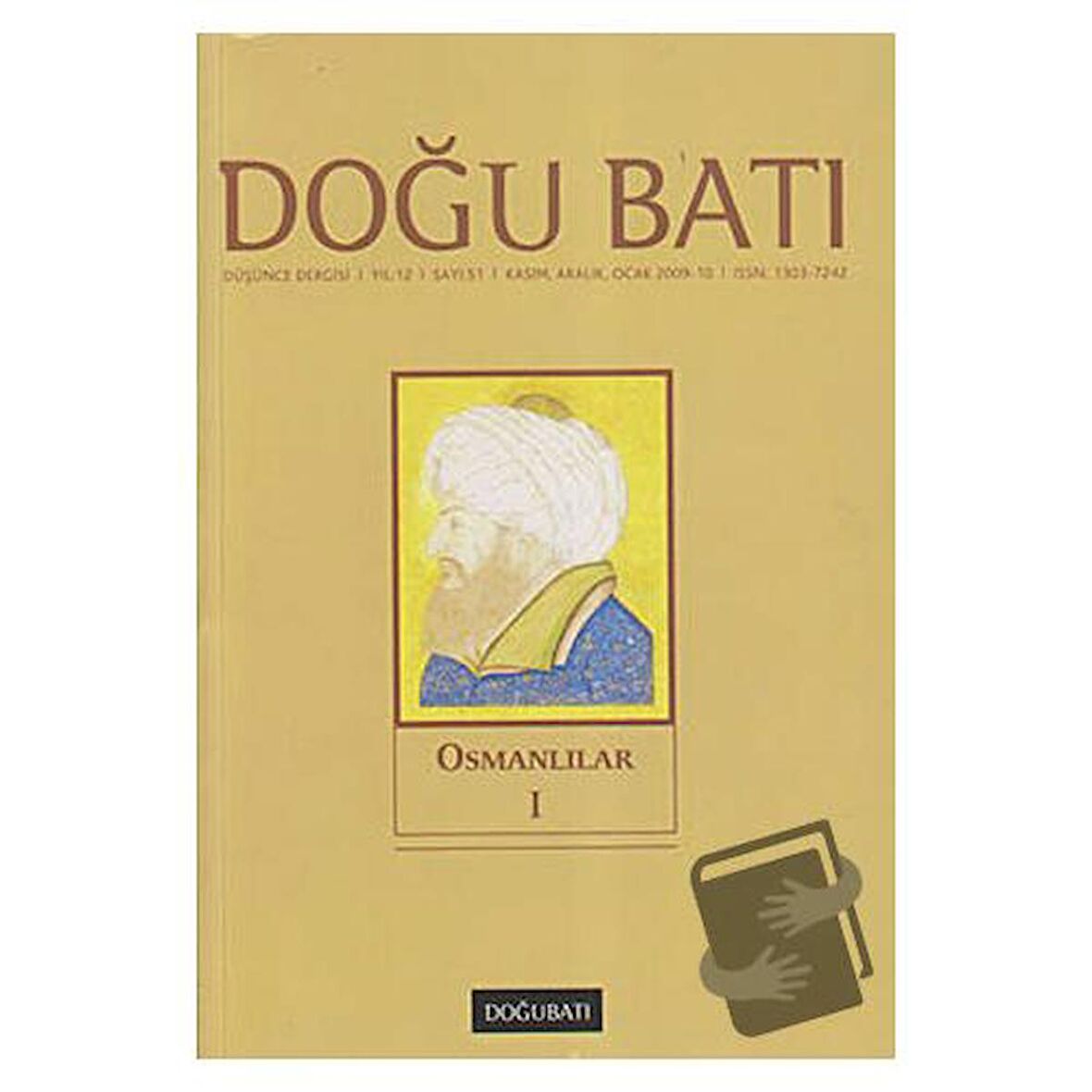 Doğu Batı Düşünce Dergisi Yıl: 12 Sayı: 51 - Osmanlılar - 1