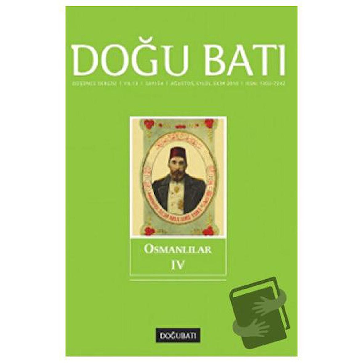 Doğu Batı Düşünce Dergisi Yıl: 13 Sayı: 54 - Osmanlılar - 4