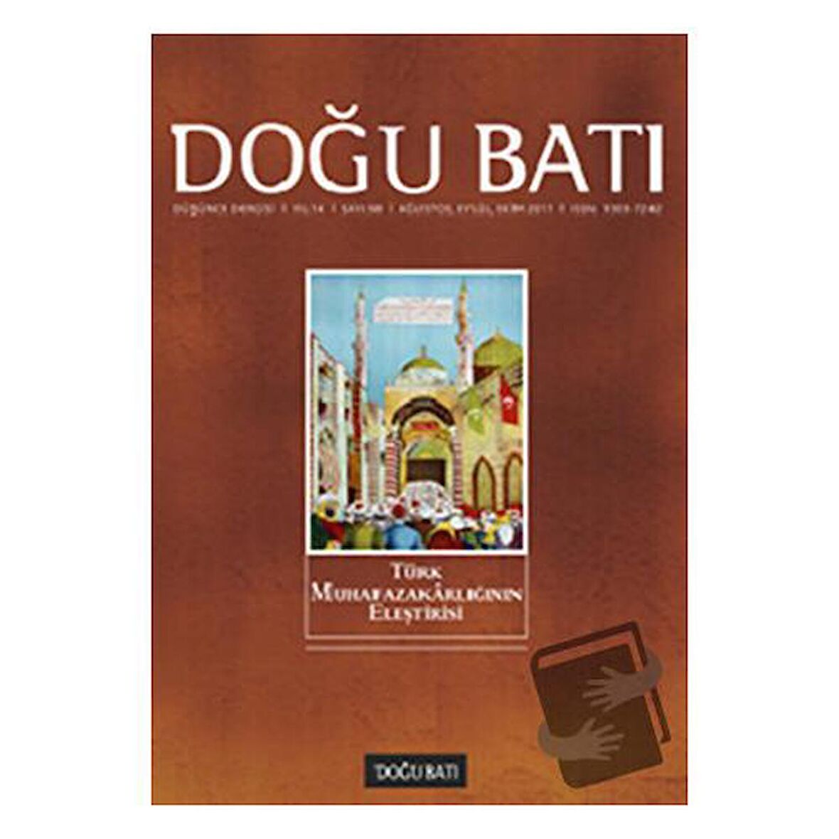 Doğu Batı Düşünce Dergisi Sayı: 58 Türk Muhafazakarlığının Eleştirisi