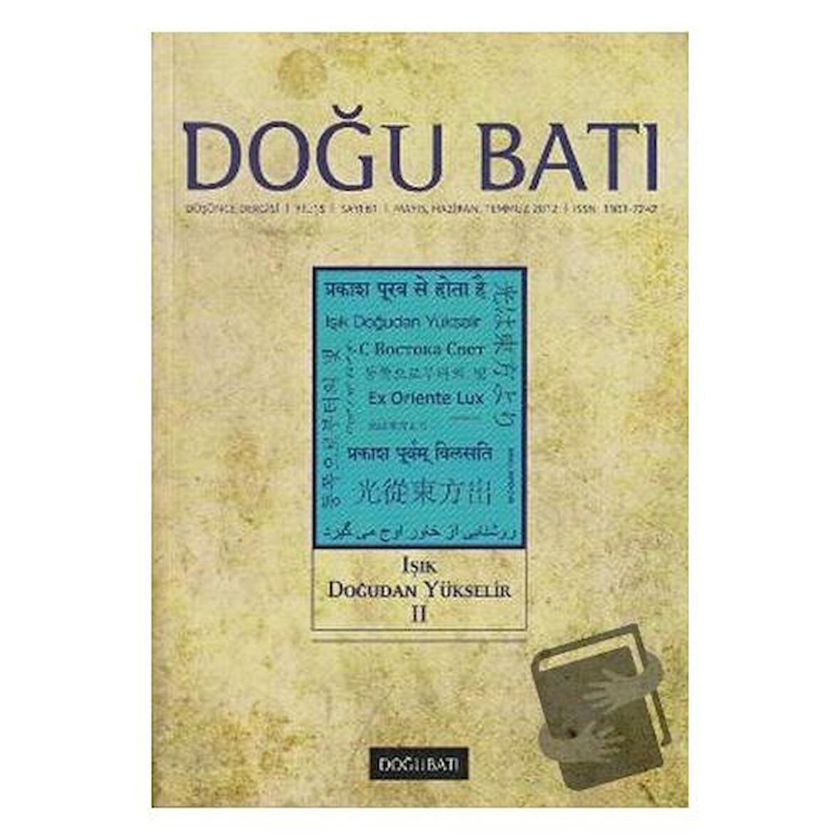 Doğu Batı Düşünce Dergisi Sayı: 61 Işık Doğudan Yükselir 2