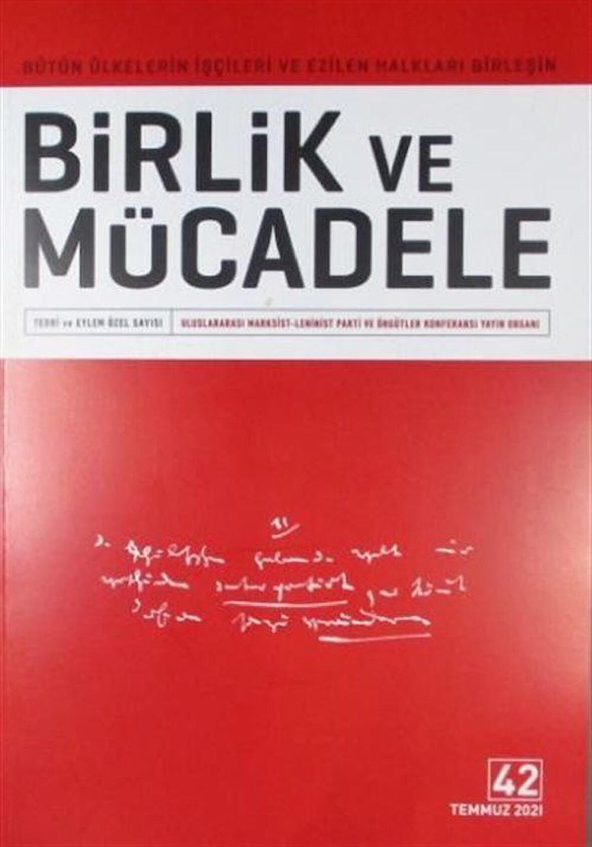 Birlik ve Mücadele Teori ve Eylem Özel Sayısı Sayı : 42 Temmuz