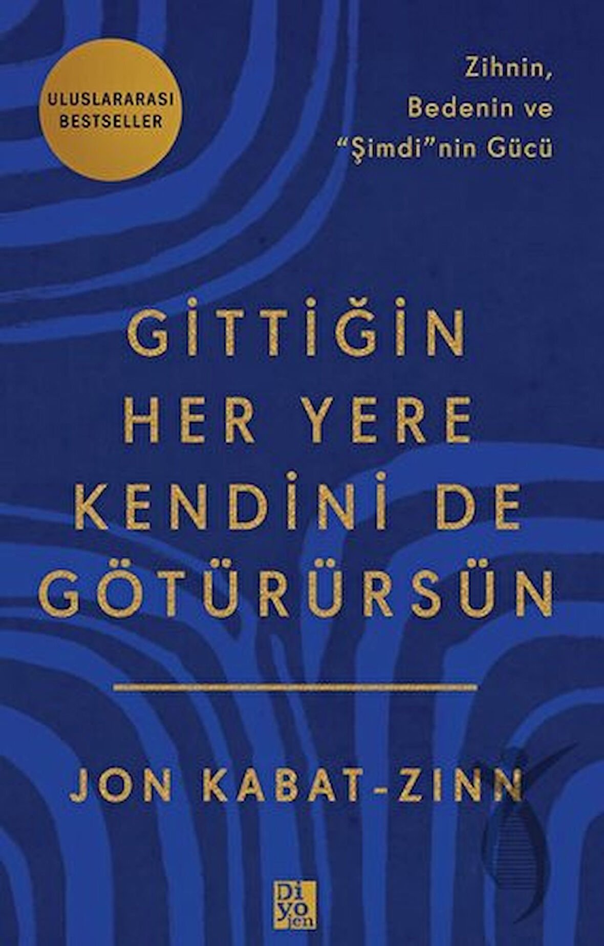 Gittiğin Her Yere Kendini De Götürürsün