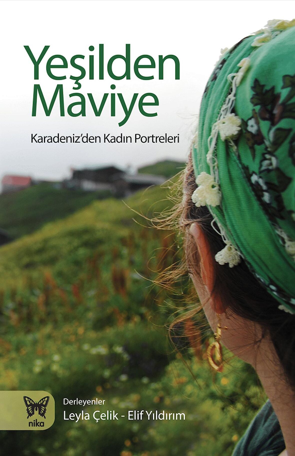 Yeşilden Maviye: Karadeniz'den Kadın Portreleri