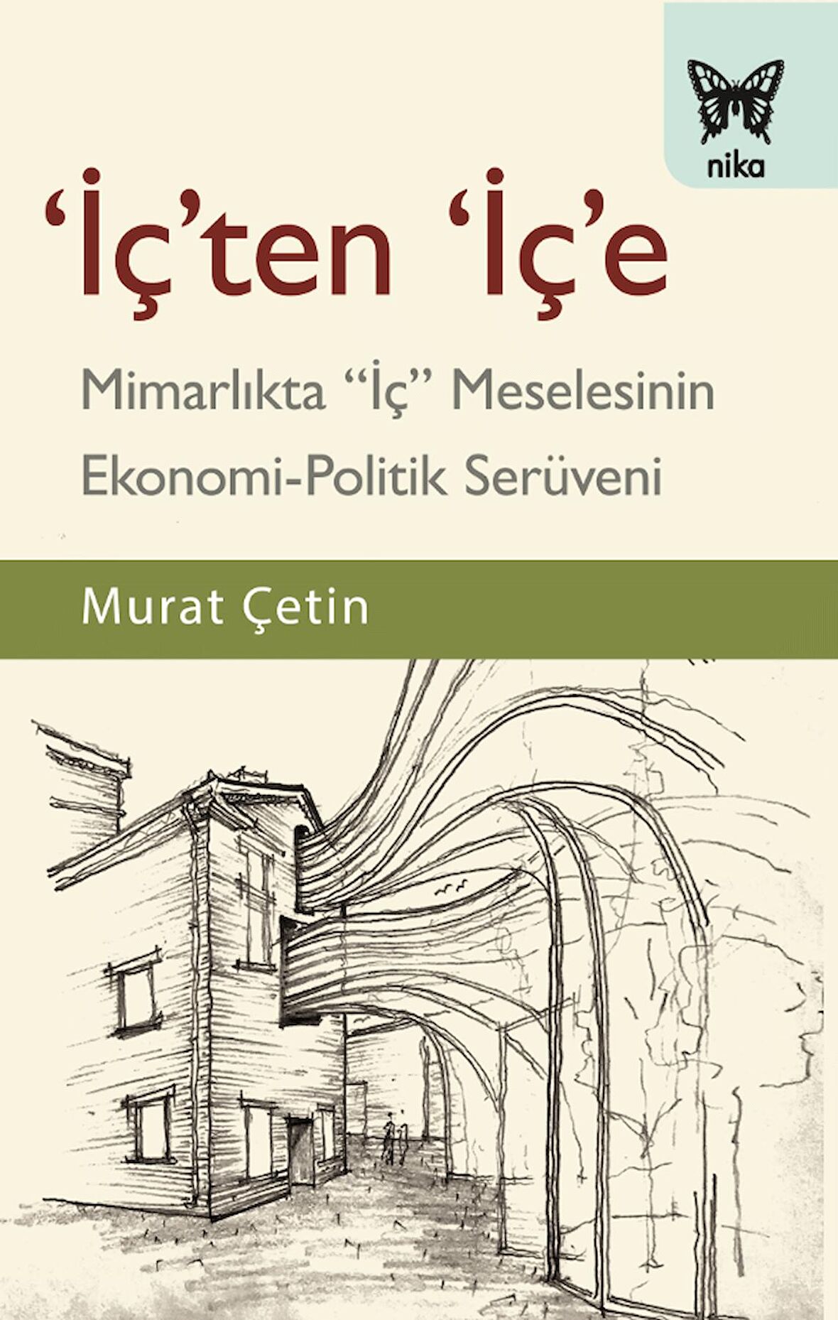 İçten İçe : Mimarlıkta İç Meselesinin Ekonomi-Politik Serüveni