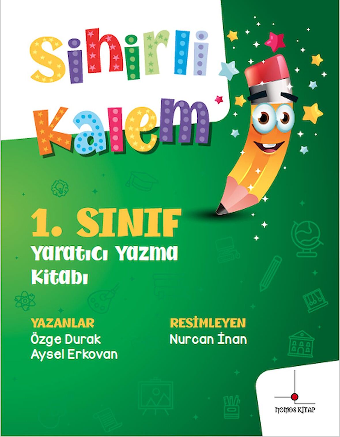 Sihirli Kalem 1. Sınıf Yaratıcı Yazma Kitabı