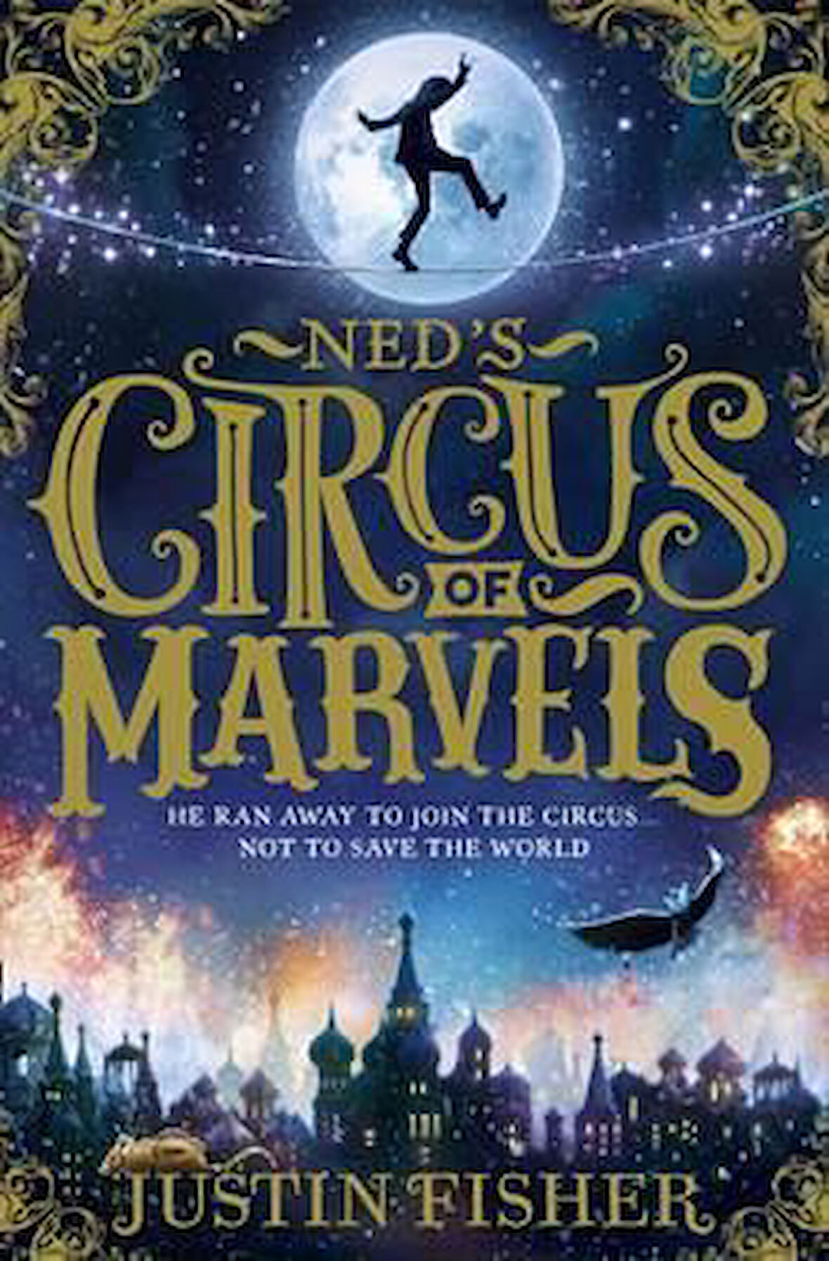 Ned's Circus of Marvels - Justin Fisher