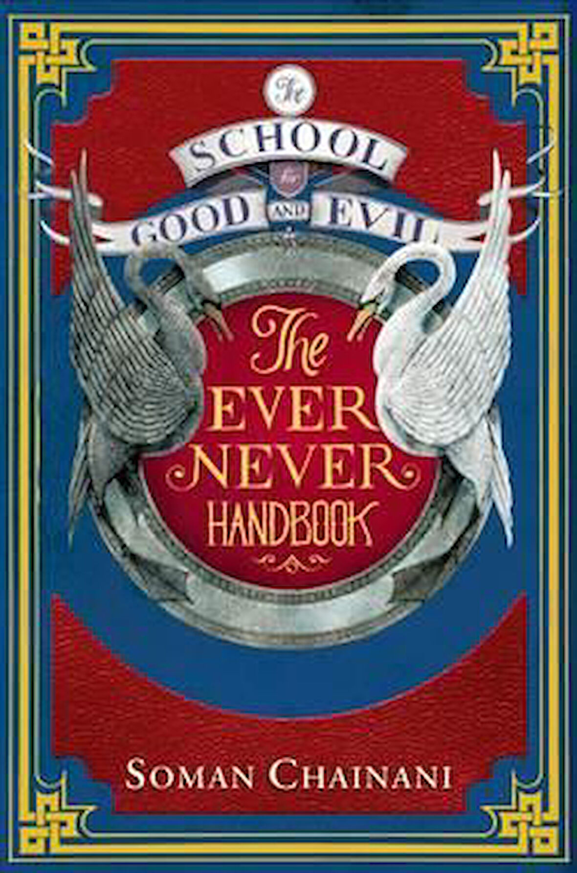 Ever Never Handbook (The School For Good And Evil Companion) - Soman Chainani