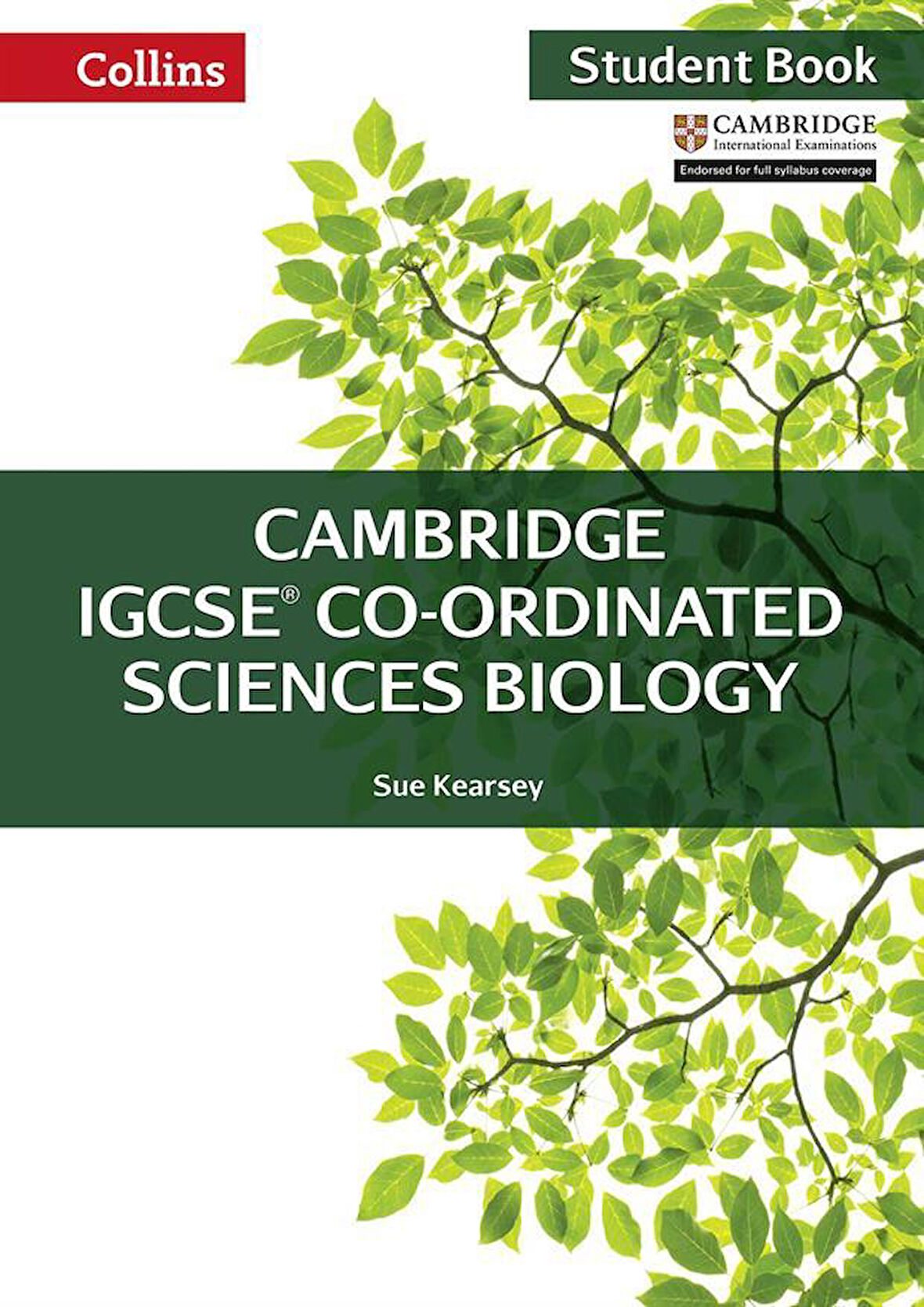 Cambridge IGCSE Co-Ordinated Sciences Biology Student Book - Collins Cambridge IGCSET - Sue Kearsey