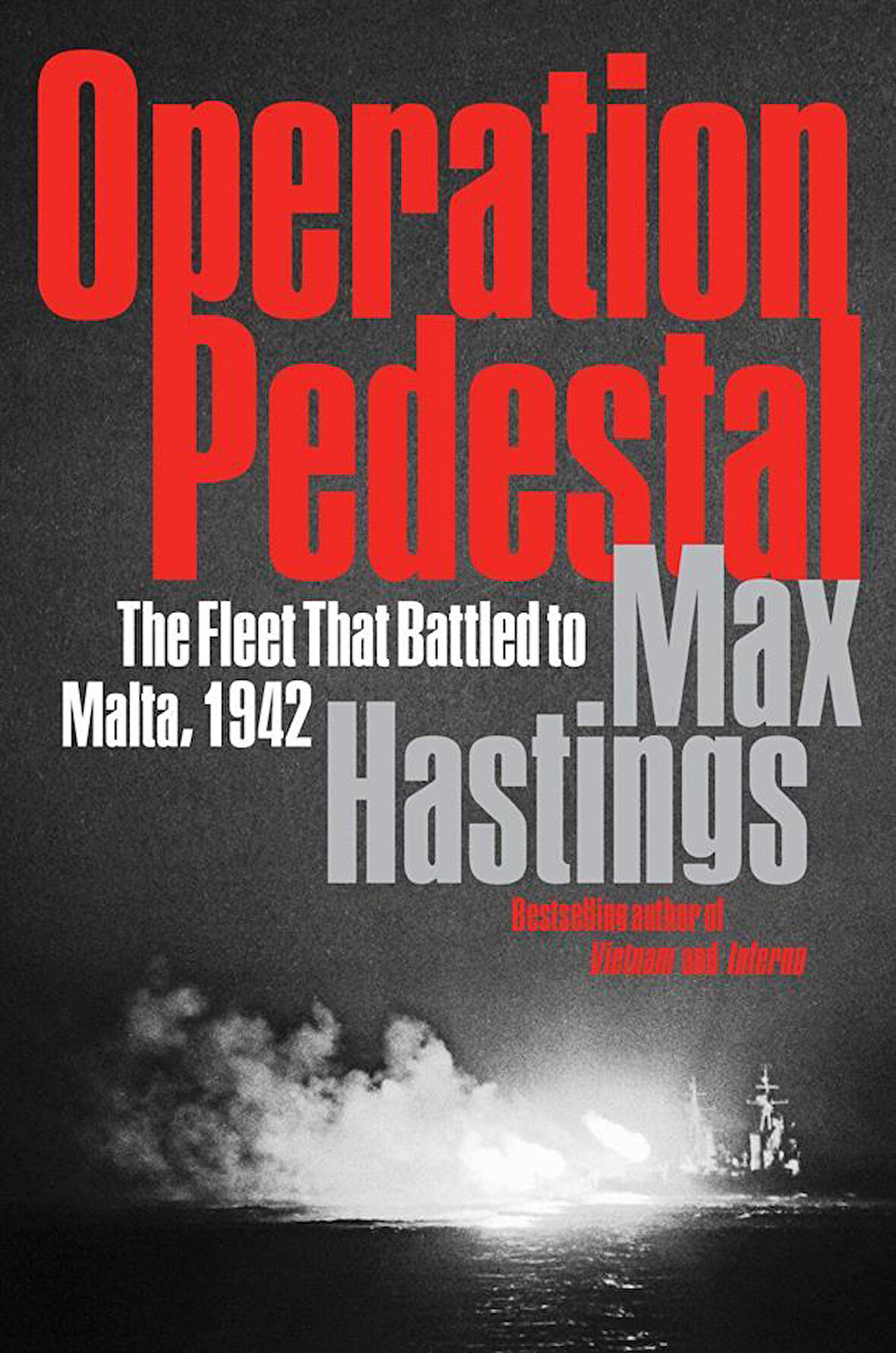 Operation Pedestal The Fleet That Battled to Malta 1942 - Max Hastings