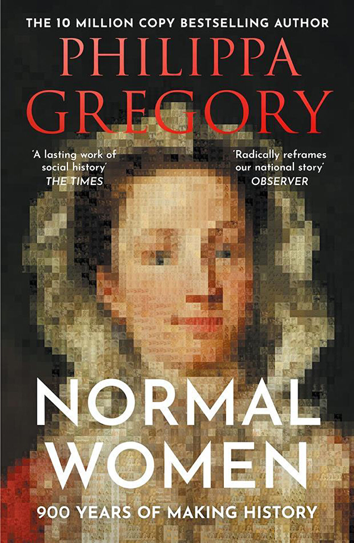 Normal Women
900 Years of Making History - Philippa Gregory