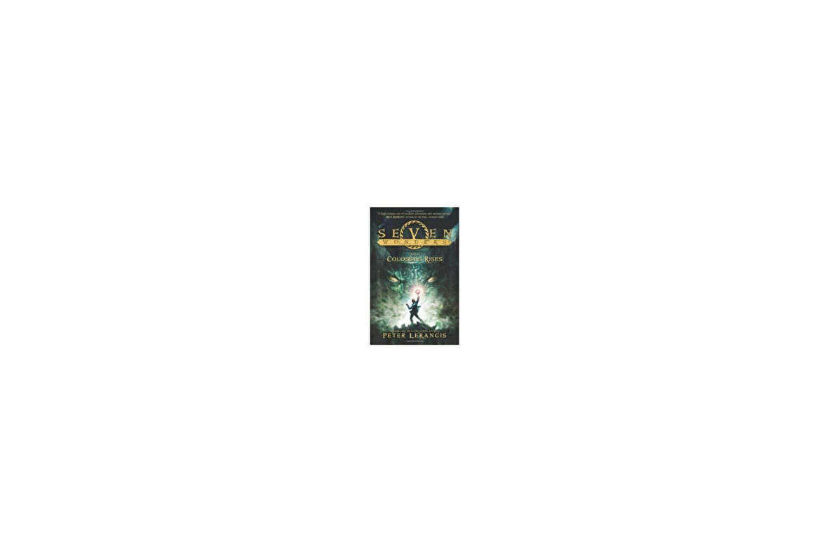 Seven Wonders 1: The Colossus Rises - Peter Lerangis