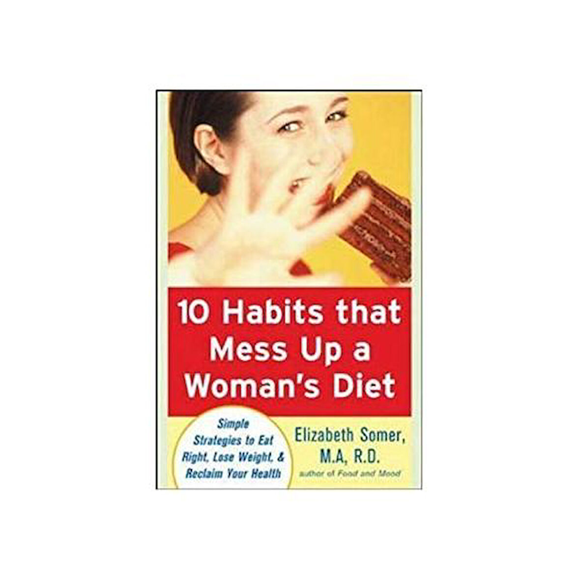 10 Habits That Mess Up a Woman’s Diet