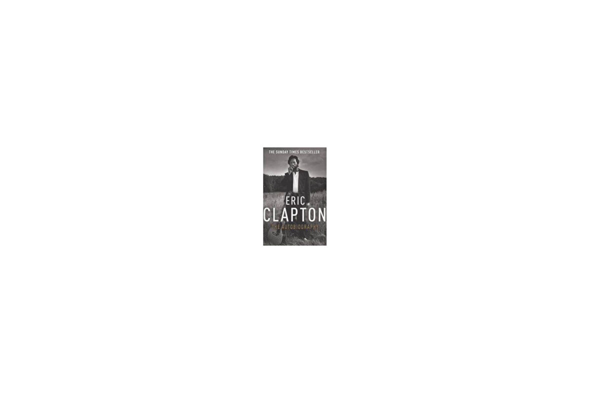 Eric Clapton: Autobiography - Eric Clapton