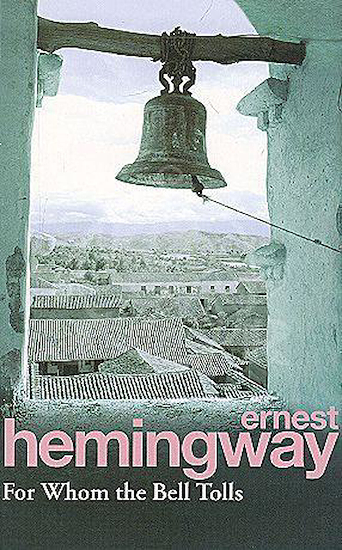 For Whom The Bell Tolls - Ernest Hemingway