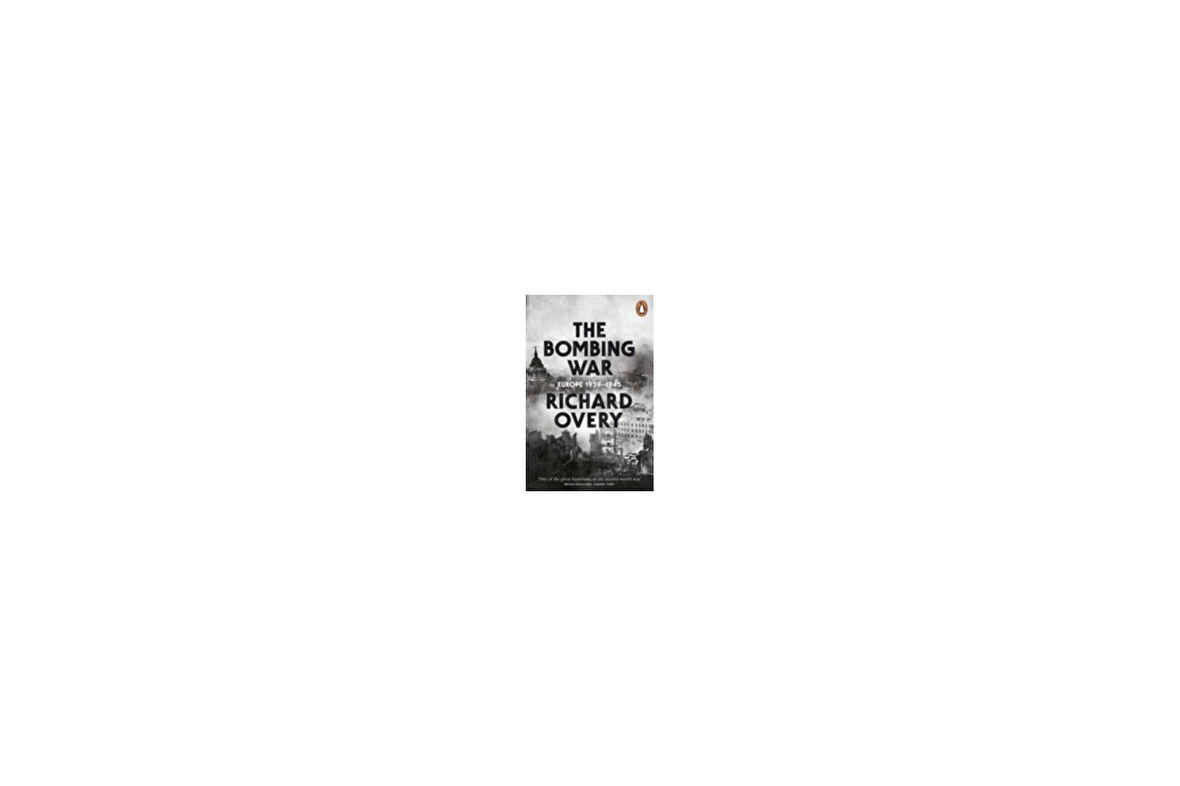 The Bombing War: Europe, 1939-1945 - Richard Overy