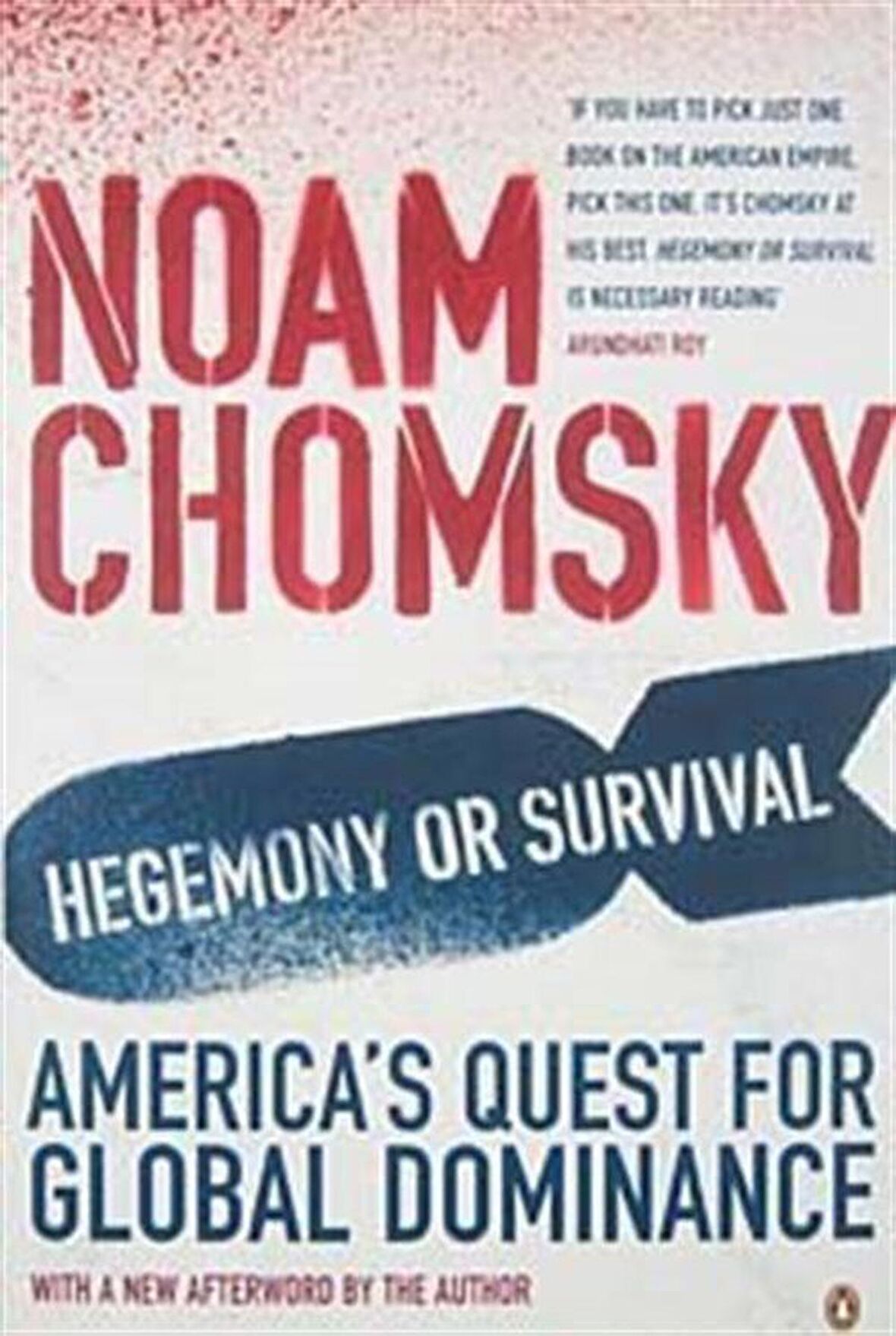 Hegemony or Survival & America's Quest for Global Dominance / Noam Chomsky