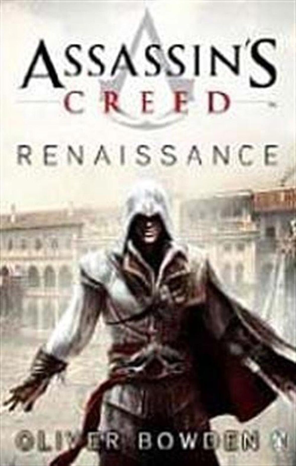 Assassin's Creed / Renaissance / Oliver Bowden