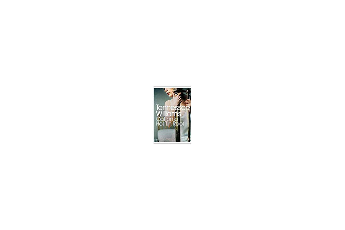 Cat on a Hot Tin Roof - Tennessee Williams