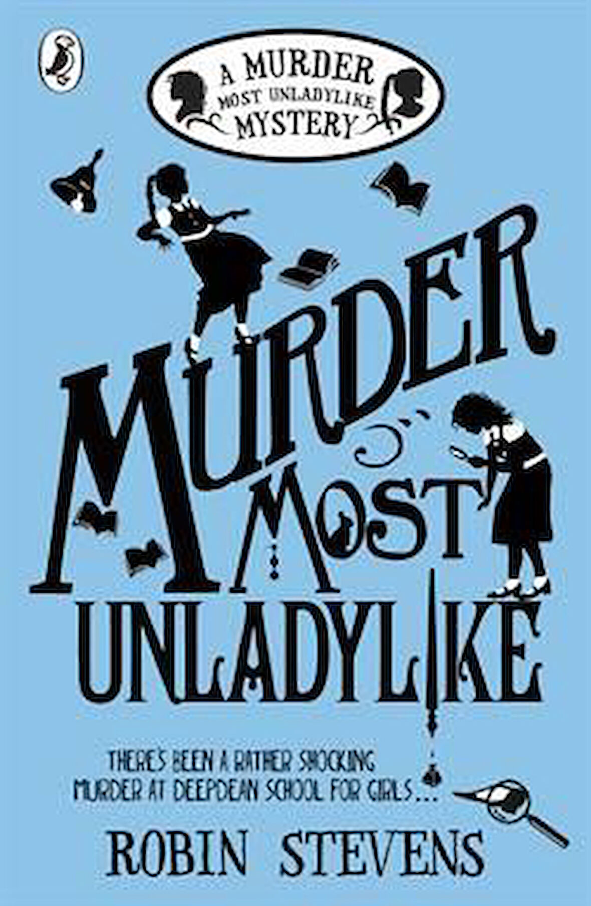 Murder Most Unladylike - Robin Stevens