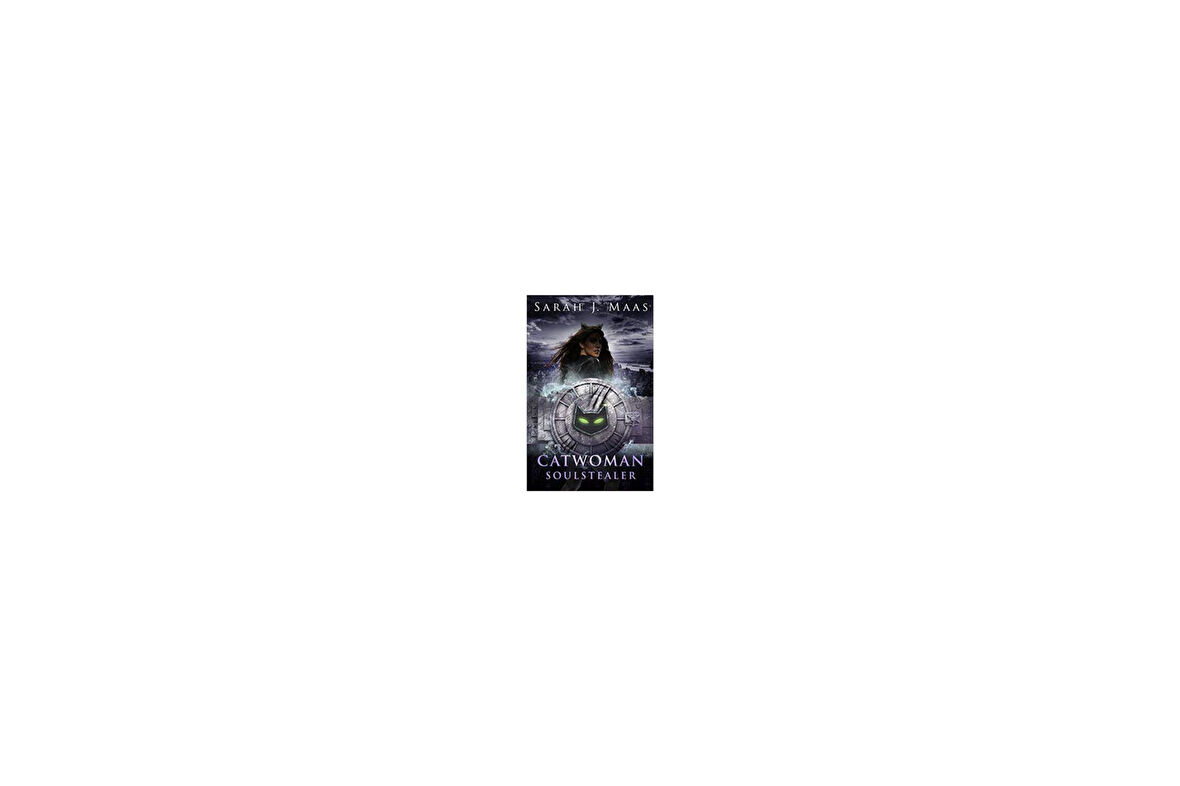 Cat Woman: Soulstealer - Sarah J. Maas