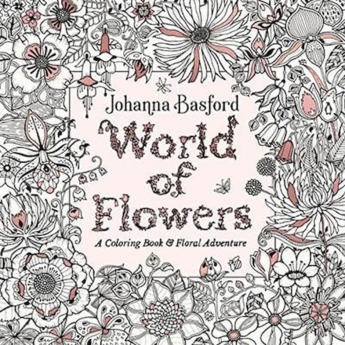 World of Flowers - Johanna Basford