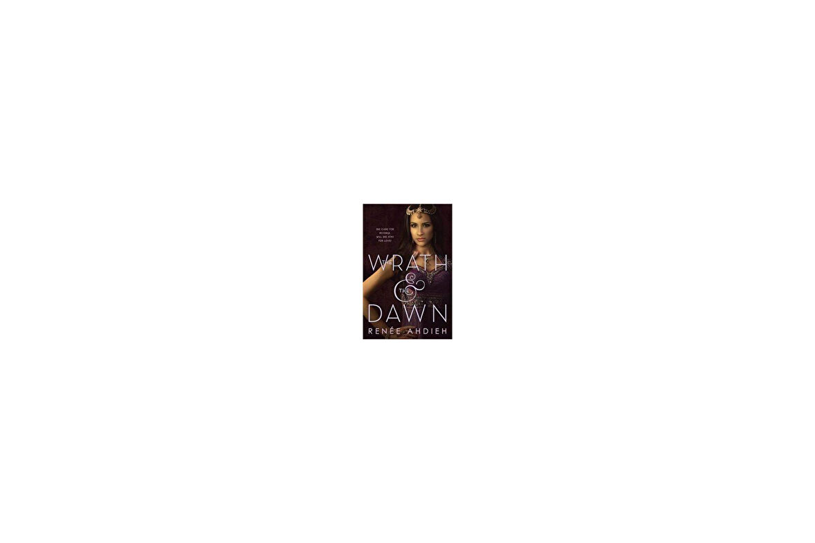 The Wrath & the Dawn - Renee Ahdieh