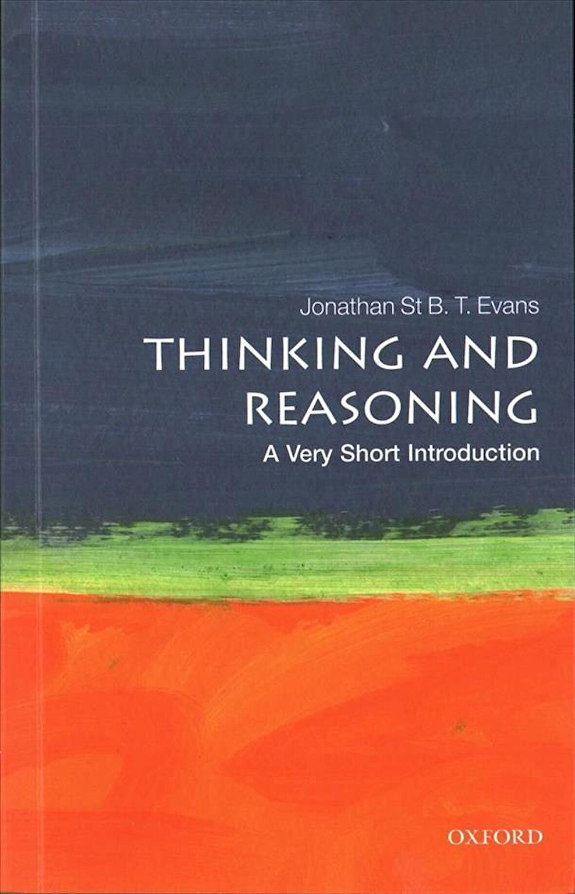 Thinking and Reasoning A Very Short Introduction - Very Short Introductions - Jonathan Evans