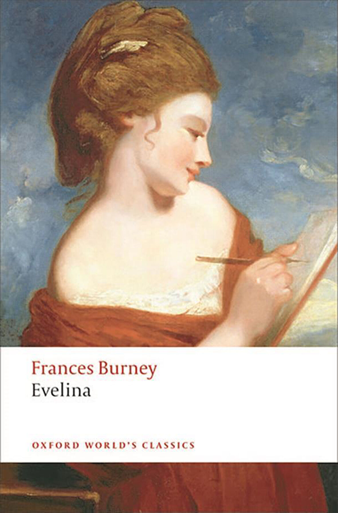 Evelina, or, The History of a Young Lady's Entrance Into the World - Oxford World's Classics - Frances Burney
