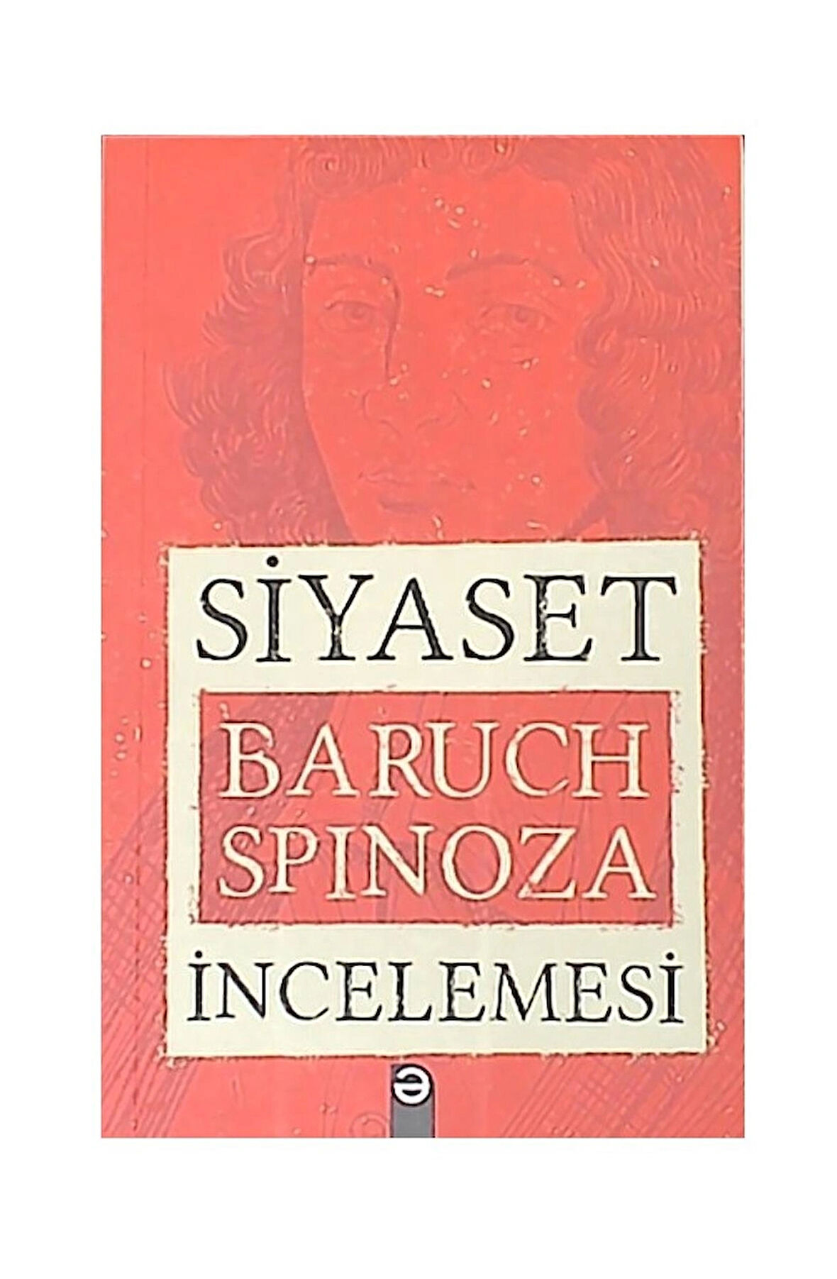 Siyaset İncelemesi - SPINOZA 