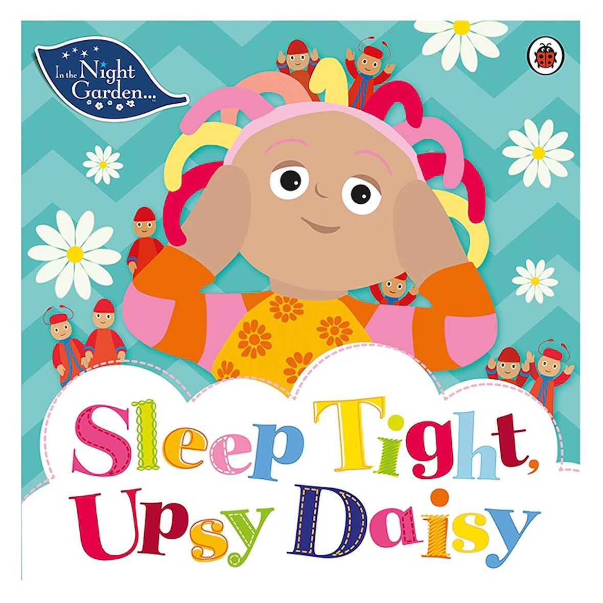 Ladybird In The Night Garden - Sleep Tight Upsy Daisy